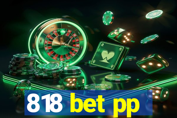 818 bet pp